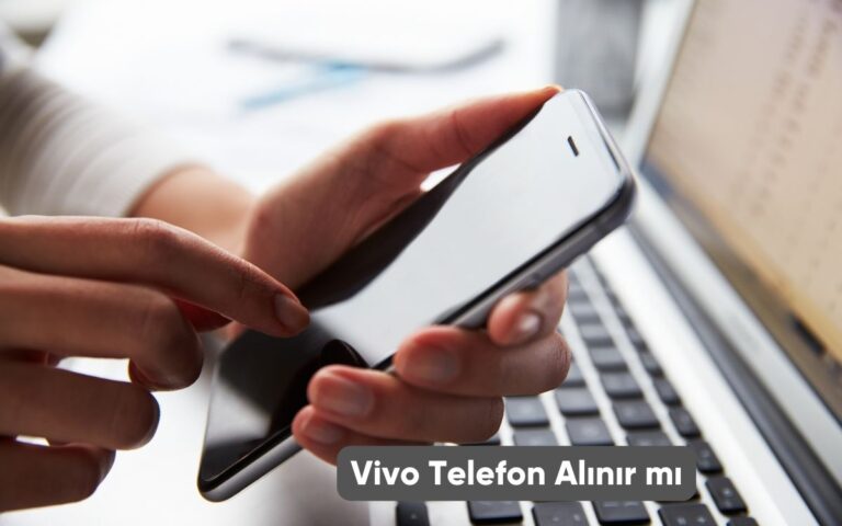 Vivo Telefon Alınır mı