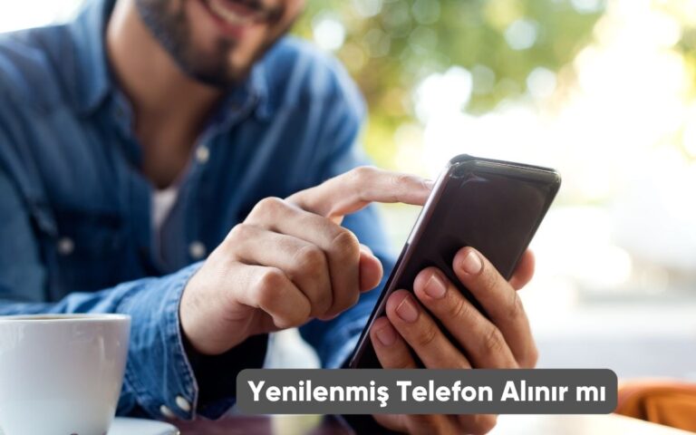 Yenilenmiş Telefon Alınır mı